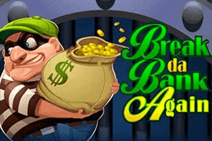 Break da Bank Again